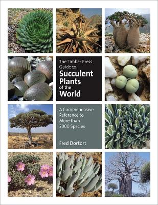 The Timber Press Guide to Succulent Plants of the World: A