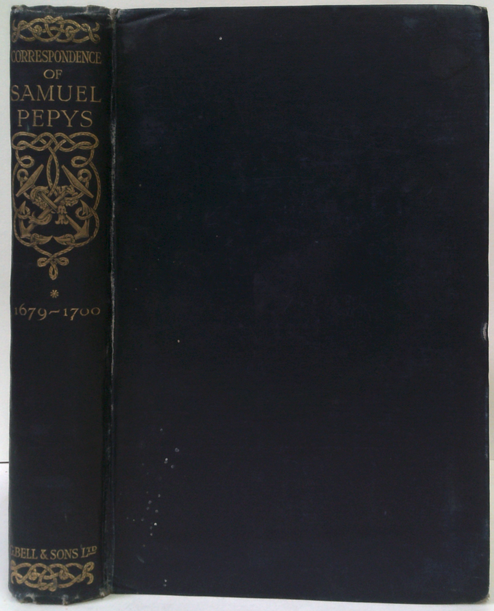 Private Correspondence And Miscellaneous Papers of Samuel Pepys 1679-1703 Vol. I