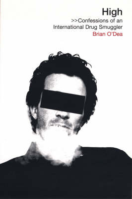 High: Confessions of an International Drug Smuggler