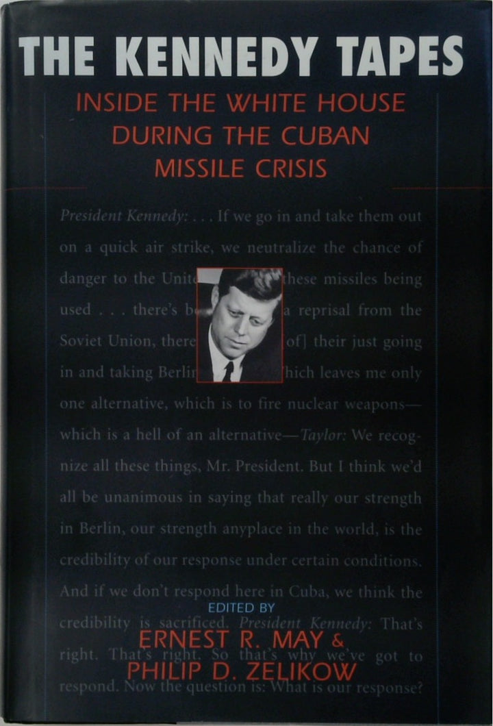 The Kennedy Tapes: Inside the White House During the Cuban Missile Crisis