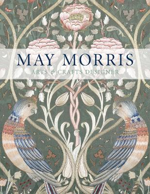 May Morris: Arts & Crafts Designer