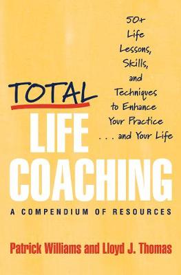 Total Life Coaching: 50+ Life Lessons, Skills, and Techniques to
