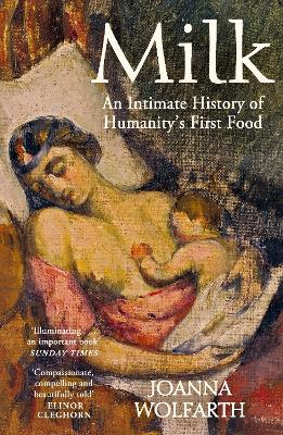 Milk: An Intimate History of Breastfeeding