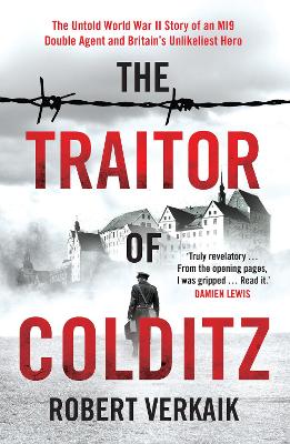 The Traitor of Colditz: The Definitive Untold Account of Colditz
