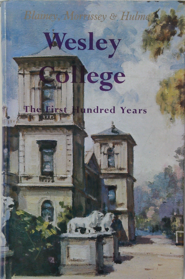 Wesley College: The First Hundred Years