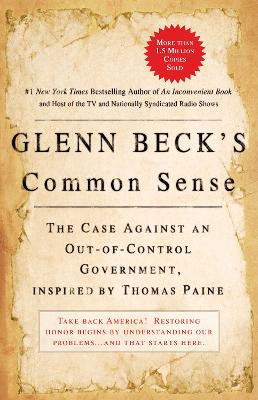 Glenn Beck's Common Sense: The Case Against an Ouf-of-Control