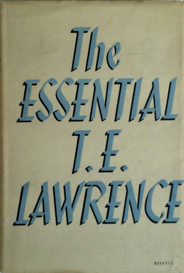 The Essential T.E. Lawrence