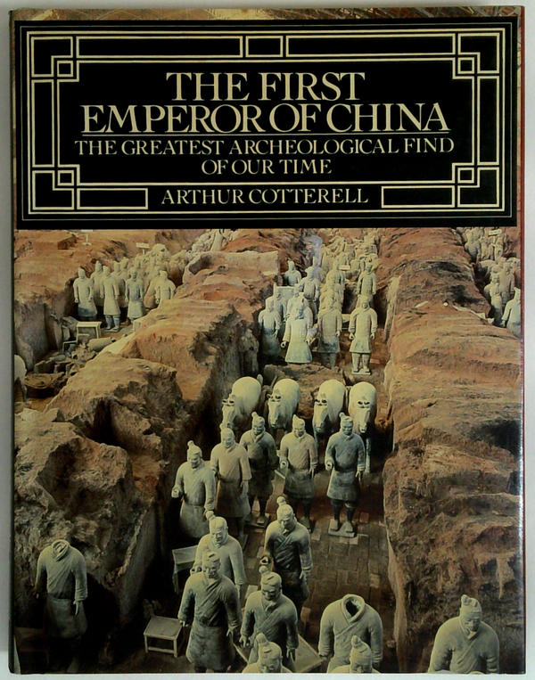 The First Emperor Of China: The Greatest Archeological Find Of Our Time