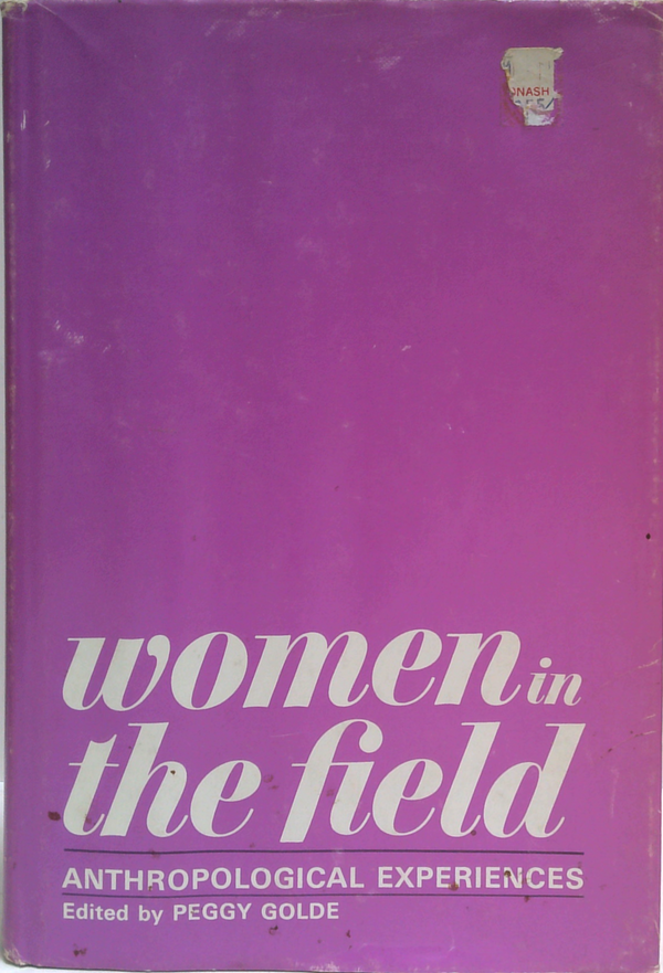 Women In The Field: Anthropological Experiences