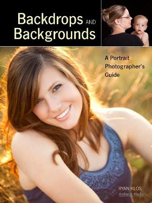 Backdrops And Backgrounds: A Guide for Digital Portrait Photographs
