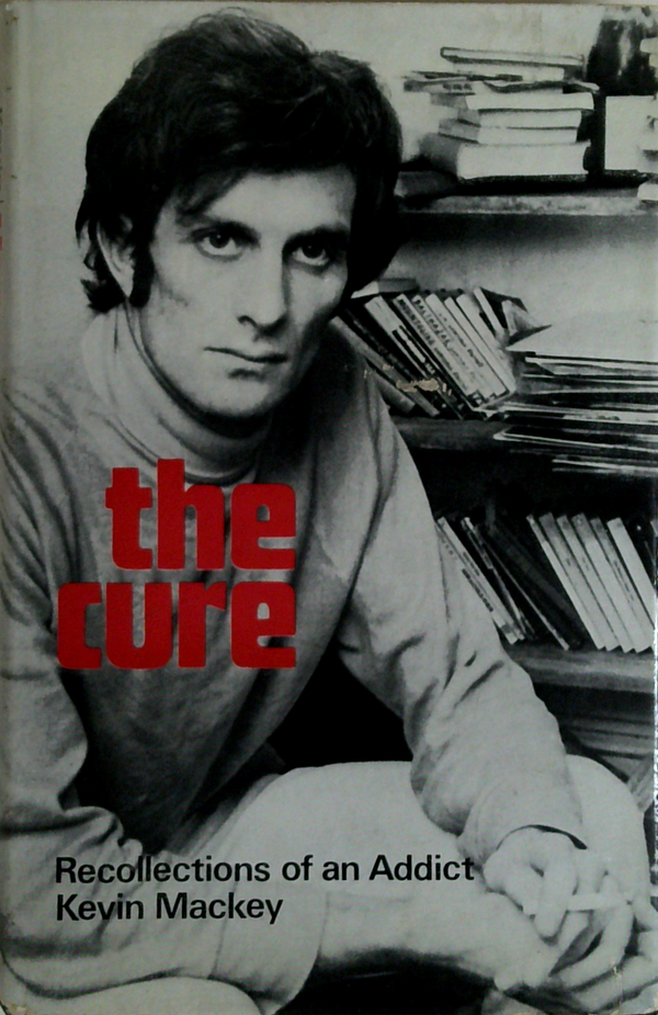 The Cure: Recollections Of An Addict
