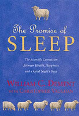 Promise of Sleep: The Scientific Connection Between Health, Happiness