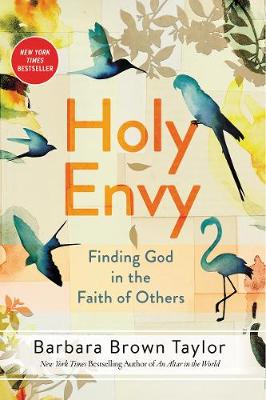 Holy Envy: Finding God In The Faith Of Others