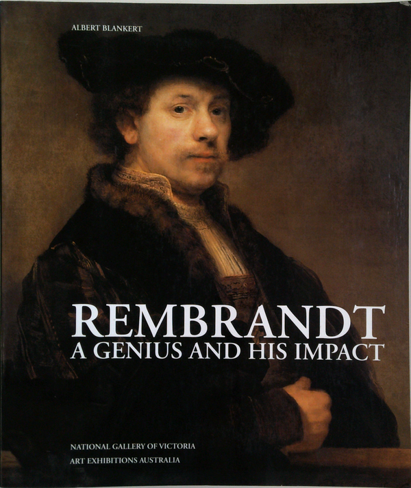 Rembrandt: A Genius And His Impact