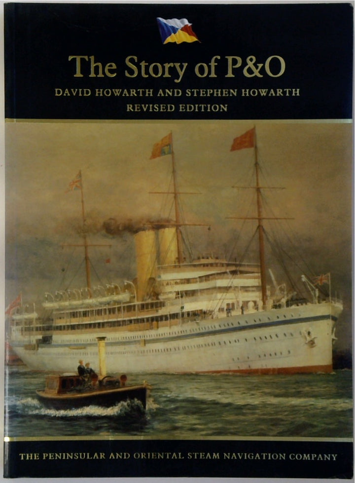 The Story of P&O The Peninsular and Oriental Steam Navigation Company