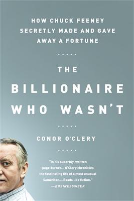 The Billionaire Who Wasn't: How Chuck Feeney Secretly Made and Gave