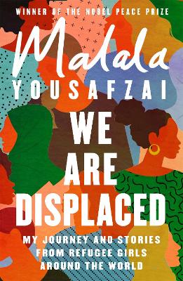 We Are Displaced: My Journey and Stories from Refugee Girls Around the
