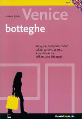 Venice Botteghe: Antiques, Bijouterie, Coffee, Cakes, Carpet, Glass...