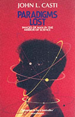 Paradigms Lost: Images of Man in the Mirror of Science