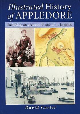 Illustrated History of Appledore: v. 1: Including an account of one of