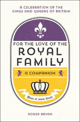 For the Love of the Royal Family: A Companion