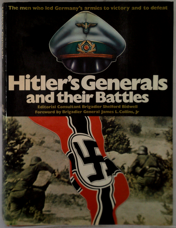 Hitler's Generals And Their Battles