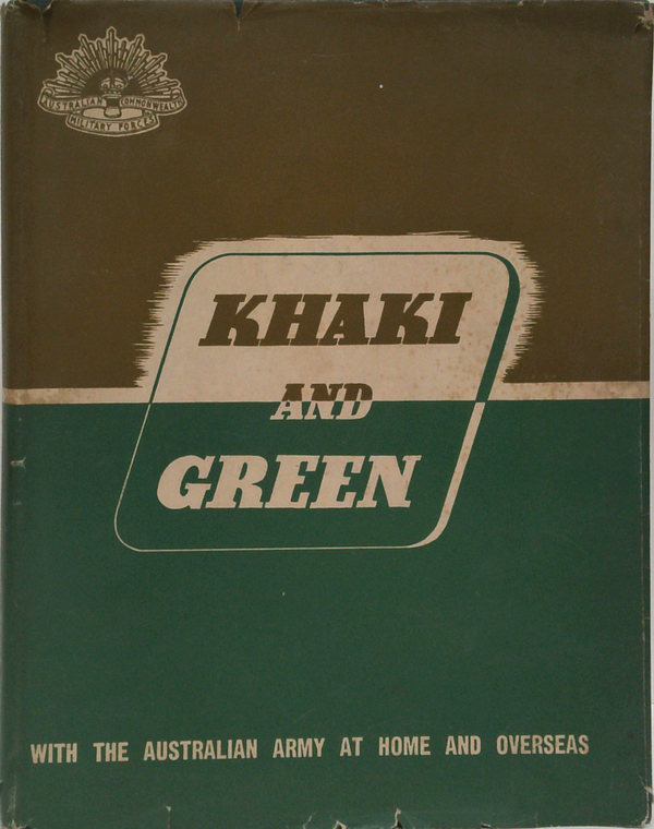Khaki And Green: With The Australian Army At Home And Overseas