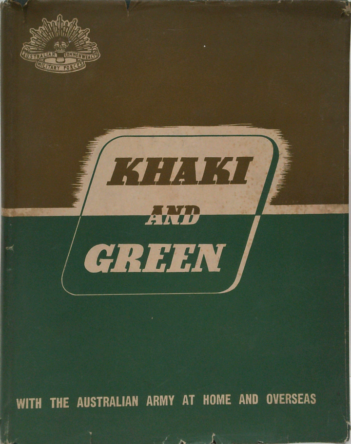 Khaki And Green: With The Australian Army At Home And Overseas