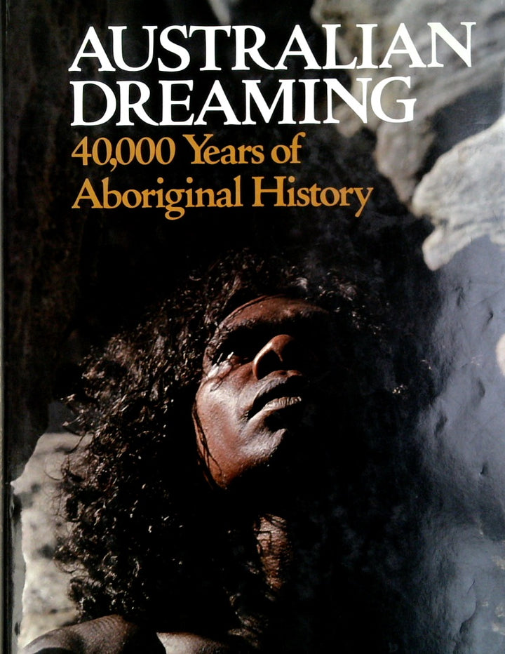 Australian Dreaming: 40,000 Years of Aboriginal History