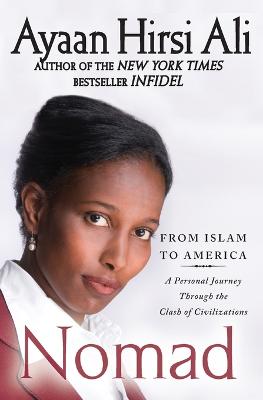 Nomad: From Islam to America: A Personal Journey Through the Clash of