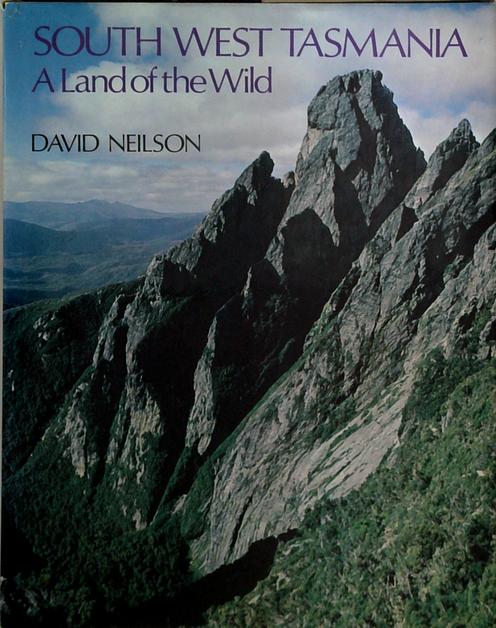 South West Tasmania: A Land Of The Wild