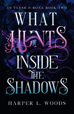 What Hunts Inside the Shadows: your next fantasy romance obsession!