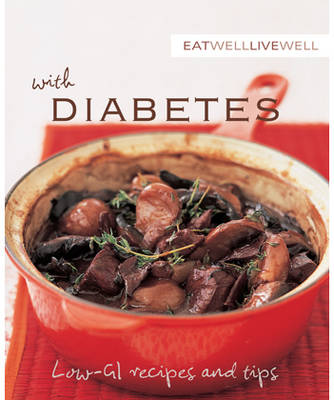 Eat Well Live Well Diabetes (Whitecap Edition): Low-Gi Recipes and