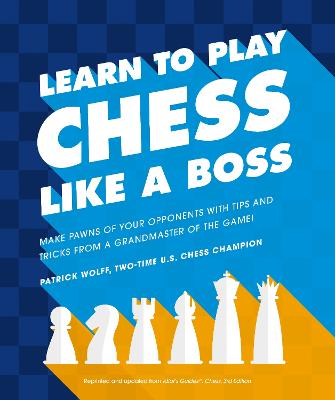 Learn to Play Chess Like a Boss: Make Pawns of Your Opponents with