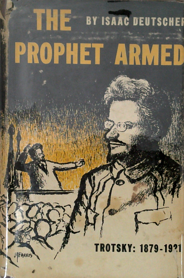 The Prophet Armed: Trotsky: 1879-1921