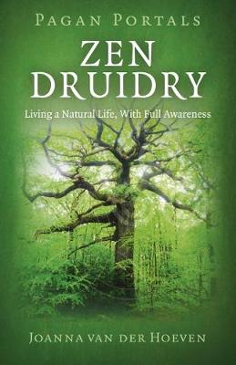 Pagan Portals - Zen Druidry: Living a Natural Life, with Full