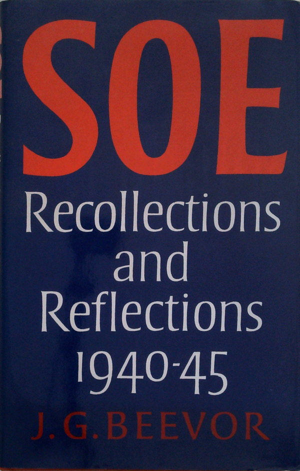 Soe: Recollections And Reflections 1940-45