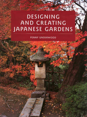 Designing and Creating Japanese Gardens