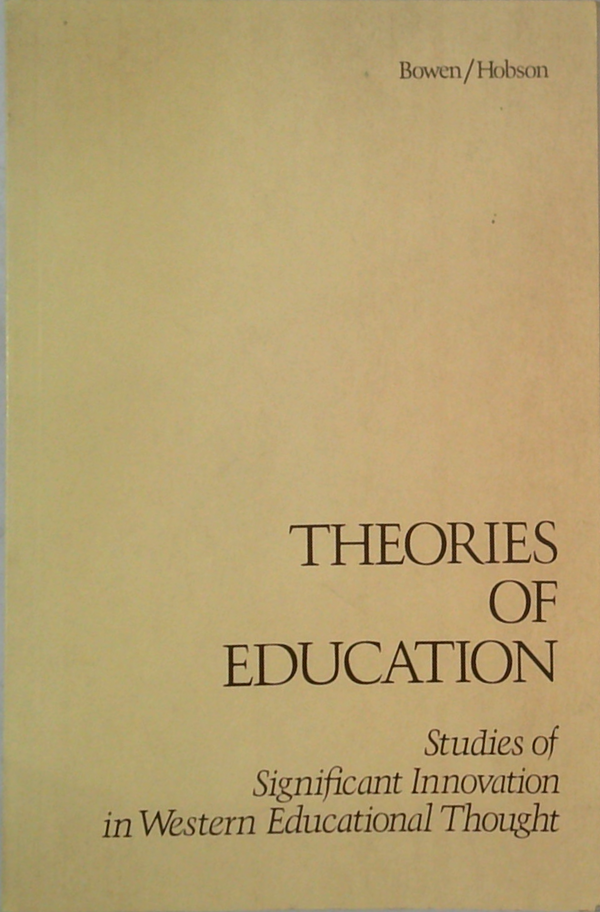Theories Of Education: Studies Of Significant Innovation In Western Educational Thought