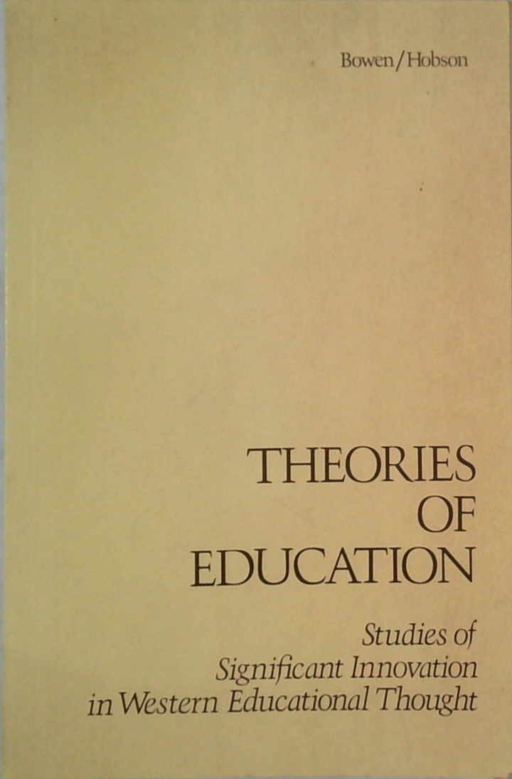 Theories Of Education: Studies Of Significant Innovation In Western Educational Thought