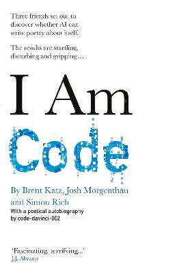 I Am Code: An Artificial Intelligence Speaks