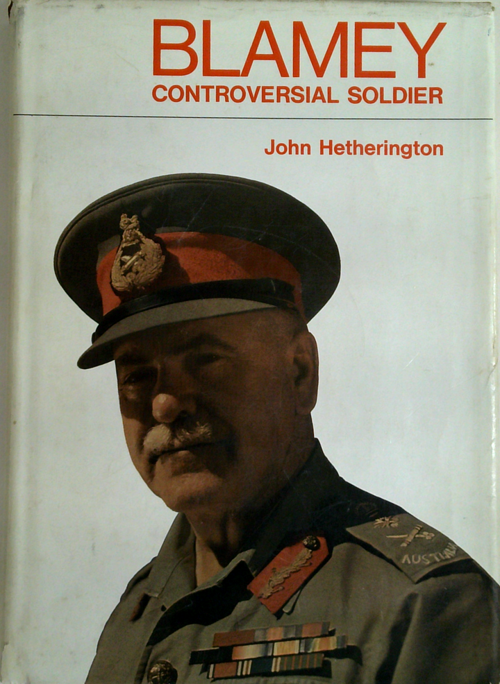 Blamey: Controversial Soldier