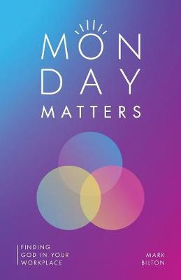 Monday Matters: Finding God in your workplace.