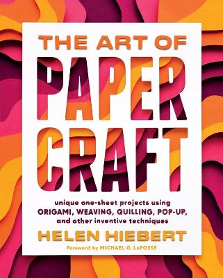 The Art of Papercraft: Unique One-Sheet Projects Using Origami,