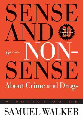 Sense and Nonsense About Crime and Drugs: A Policy Guide