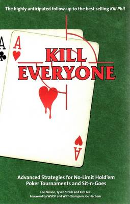 Kill Everyone: Advanced Strategies for No Limit Hold'Em Poker