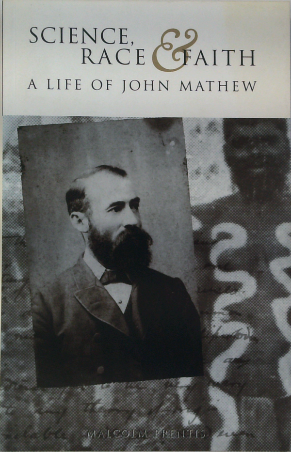 Science, Race & Faith: A Life Of John Mathew