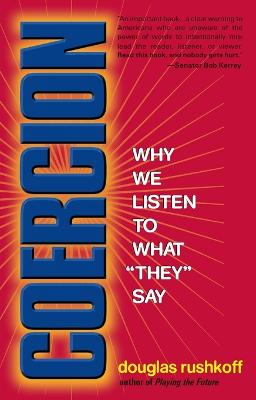 Coercion: Why We Listen to What "They" Say