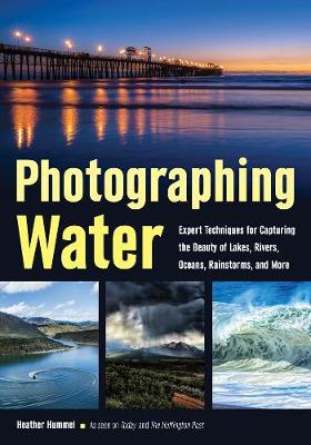 Photographing Water: Expert Techniques for Capturing the Beauty of