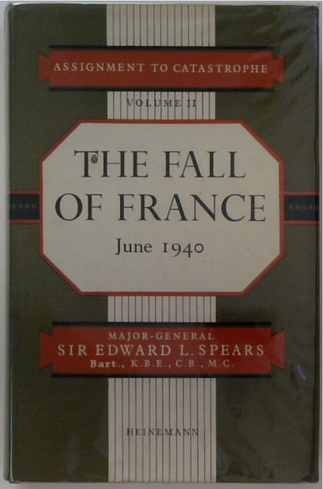 Assignment to Catastrophe Vol II: The Fall of France, June 1940